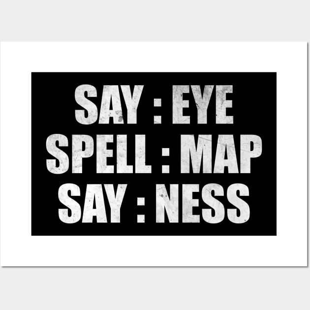 Say map spell map say ness Wall Art by Y2KERA